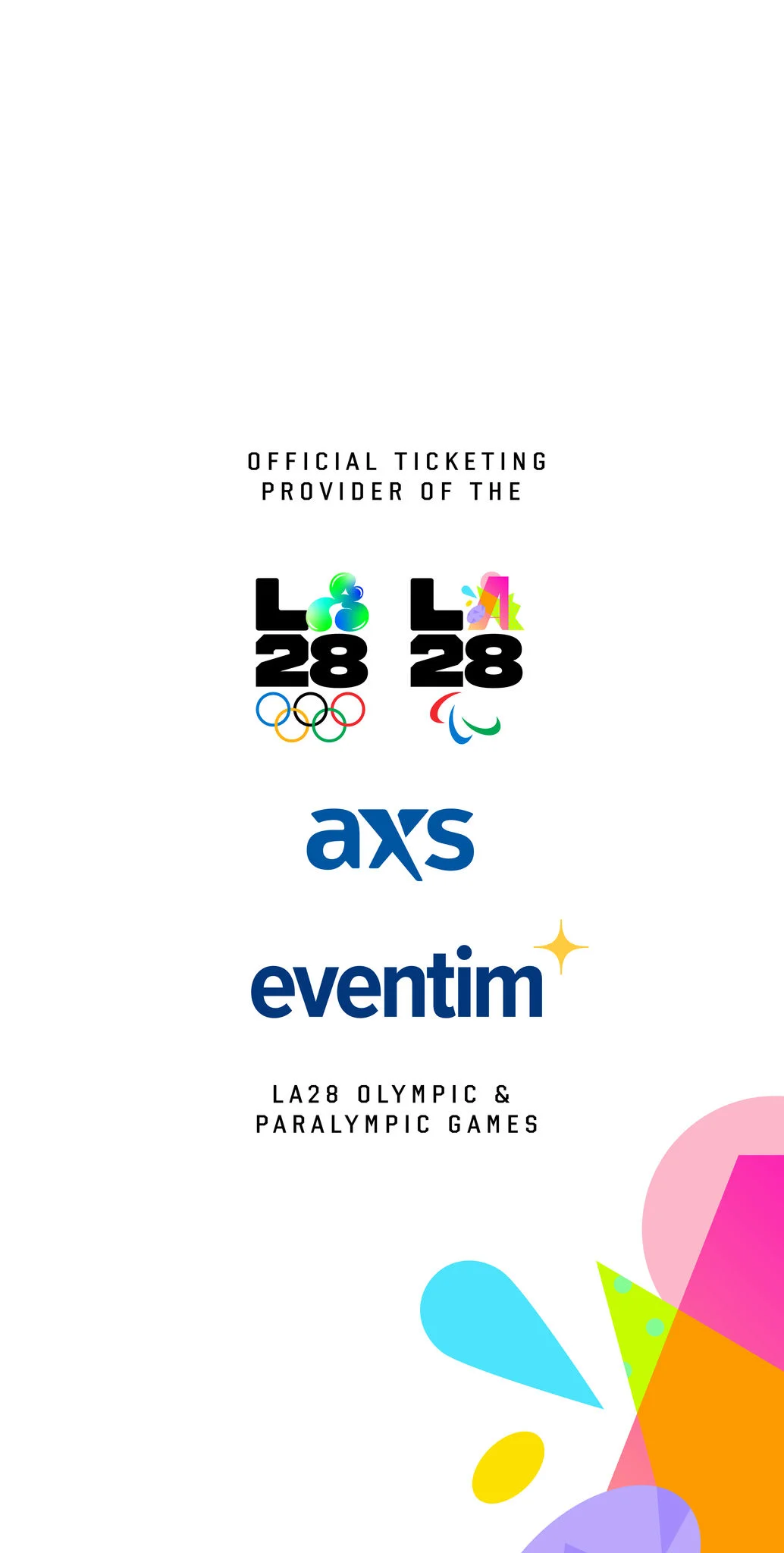 Imagotipo mostrando el doble emblema de LA28 seguido por el logotipo de AXS, después el logotipo de eventim con un título arriba que dice Socio Oficial de Venta de Entradas para los Juegos Olímpicos y Paralímpicos de Los Ángeles 2028